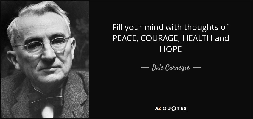 quote-fill-your-mind-with-thoughts-of-peace-courage-health-and-hope-dale-carnegie-81-54-03